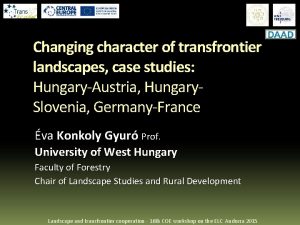 Changing character of transfrontier landscapes case studies HungaryAustria