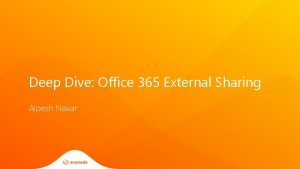 Deep Dive Office 365 External Sharing Alpesh Nakar