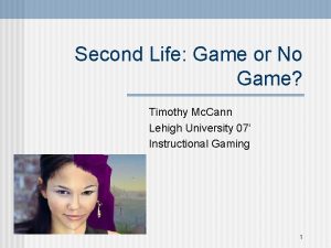 Second Life Game or No Game Timothy Mc