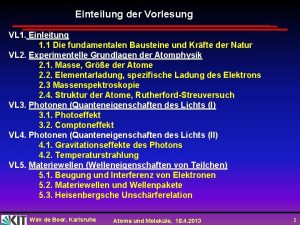 Einteilung der Vorlesung VL 1 Einleitung 1 1