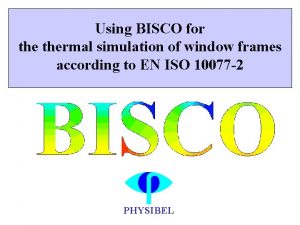 Using BISCO for thermal simulation of window frames