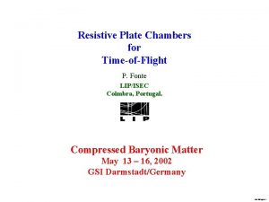 Resistive Plate Chambers for TimeofFlight P Fonte LIPISEC