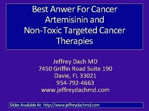 Best Anwer For Cancer Artemisinin and NonToxic Targeted