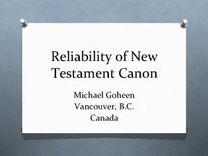 Reliability of New Testament Canon Michael Goheen Vancouver