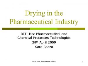 Drying in the Pharmaceutical Industry DIT Msc Pharmaceutical