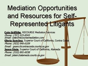 Mediation Opportunities and Resources for Self Represented Litigants