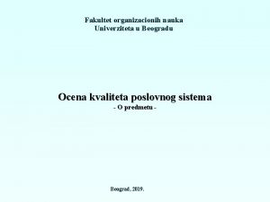 Fakultet organizacionih nauka Univerziteta u Beogradu Ocena kvaliteta