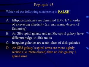 Popquiz 5 Which of the following statements is