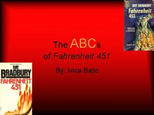 The ABCs of Fahrenheit 451 By Ivica Bajic