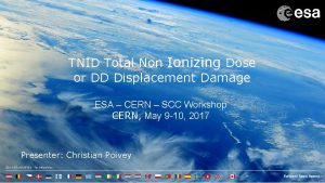 TNID Total Non Ionizing Dose or DD Displacement