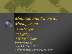 Multinational Financial Management Alan Shapiro 7 th Edition