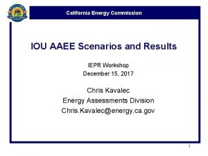 California Energy Commission IOU AAEE Scenarios and Results