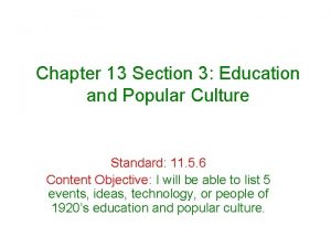 Chapter 13 Section 3 Education and Popular Culture