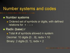 Number systems and codes n Number systems n
