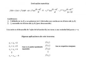 Derivacin numrica Condiciones 1 f definida en a