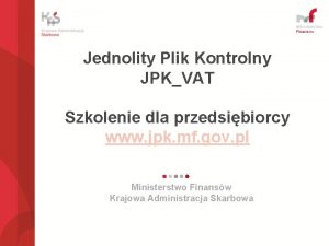 Jednolity Plik Kontrolny JPKVAT Szkolenie dla przedsibiorcy www