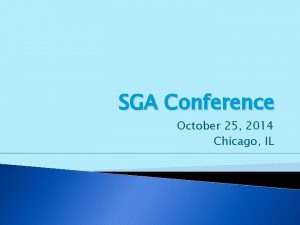 SGA Conference October 25 2014 Chicago IL What