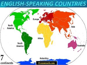 ENGLISHSPEAKING COUNTRIES Prezentacii com English is the native