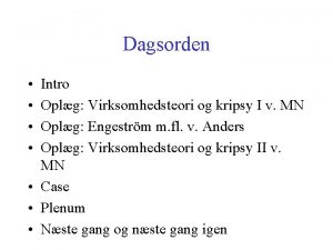 Dagsorden Intro Oplg Virksomhedsteori og kripsy I v