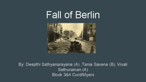 Fall of Berlin By Deepthi Sathyanarayana A Tania