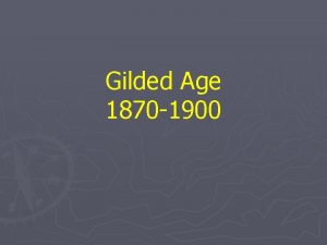Gilded Age 1870 1900 Presidents of the Gilded