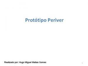 Prottipo Periver Realizado por Hugo Miguel Matias Gomes