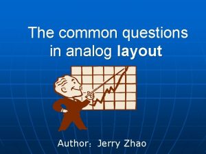 The common questions in analog layout AuthorJerry Zhao