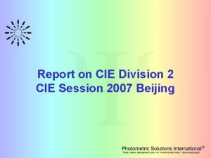 Report on CIE Division 2 CIE Session 2007