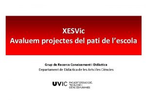 XESVic Avaluem projectes del pati de lescola Grup