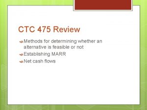 CTC 475 Review Methods for determining whether an