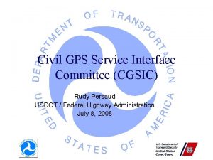 Civil GPS Service Interface Committee CGSIC Rudy Persaud