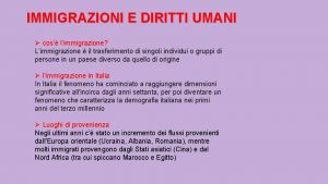 IMMIGRAZIONI E DIRITTI UMANI cos limmigrazione Limmigrazione il