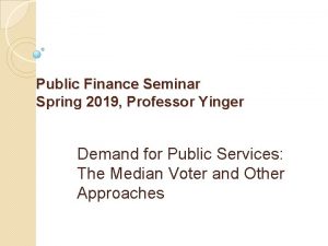 Public Finance Seminar Spring 2019 Professor Yinger Demand