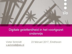 Digitale geletterdheid in het voortgezet onderwijs Victor Schmidt