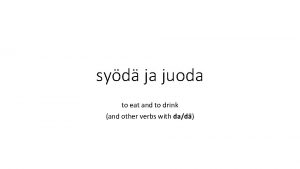 syd ja juoda to eat and to drink