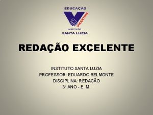 REDAO EXCELENTE INSTITUTO SANTA LUZIA PROFESSOR EDUARDO BELMONTE