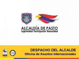 DESPACHO DEL ALCALDE Oficina de Asuntos Internacionales CONVOCATORIA