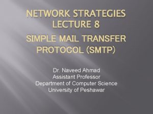 NETWORK STRATEGIES LECTURE 8 SIMPLE MAIL TRANSFER PROTOCOL