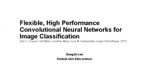 Flexible High Performance Convolutional Neural Networks for Image