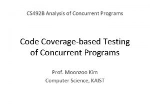 CS 492 B Analysis of Concurrent Programs Code