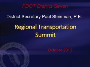 FDOT District Seven District Secretary Paul Steinman P