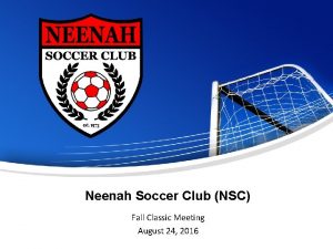 Neenah Soccer Club NSC Fall Classic Meeting August