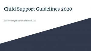 Child Support Guidelines 2020 Casey Forsyth Barber Emerson