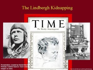 The Lindbergh Kidnapping Presentation created by Robert Martinez