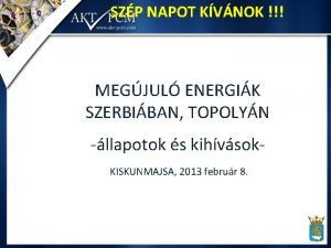 SZP NAPOT KVNOK MEGJUL ENERGIK SZERBIBAN TOPOLYN llapotok