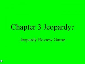 Chapter 3 Jeopardy Jeopardy Review Game Vocabulary The