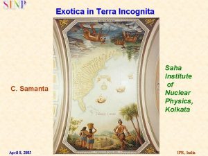 Exotica in Terra Incognita C Samanta April 8