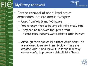 My Proxy renewal For the renewal of shortlived