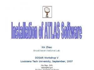 Xin Zhao Brookhaven National Lab DOSAR Workshop V