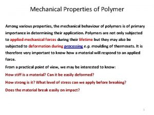 Mechanical Properties of Polymer Among various properties the